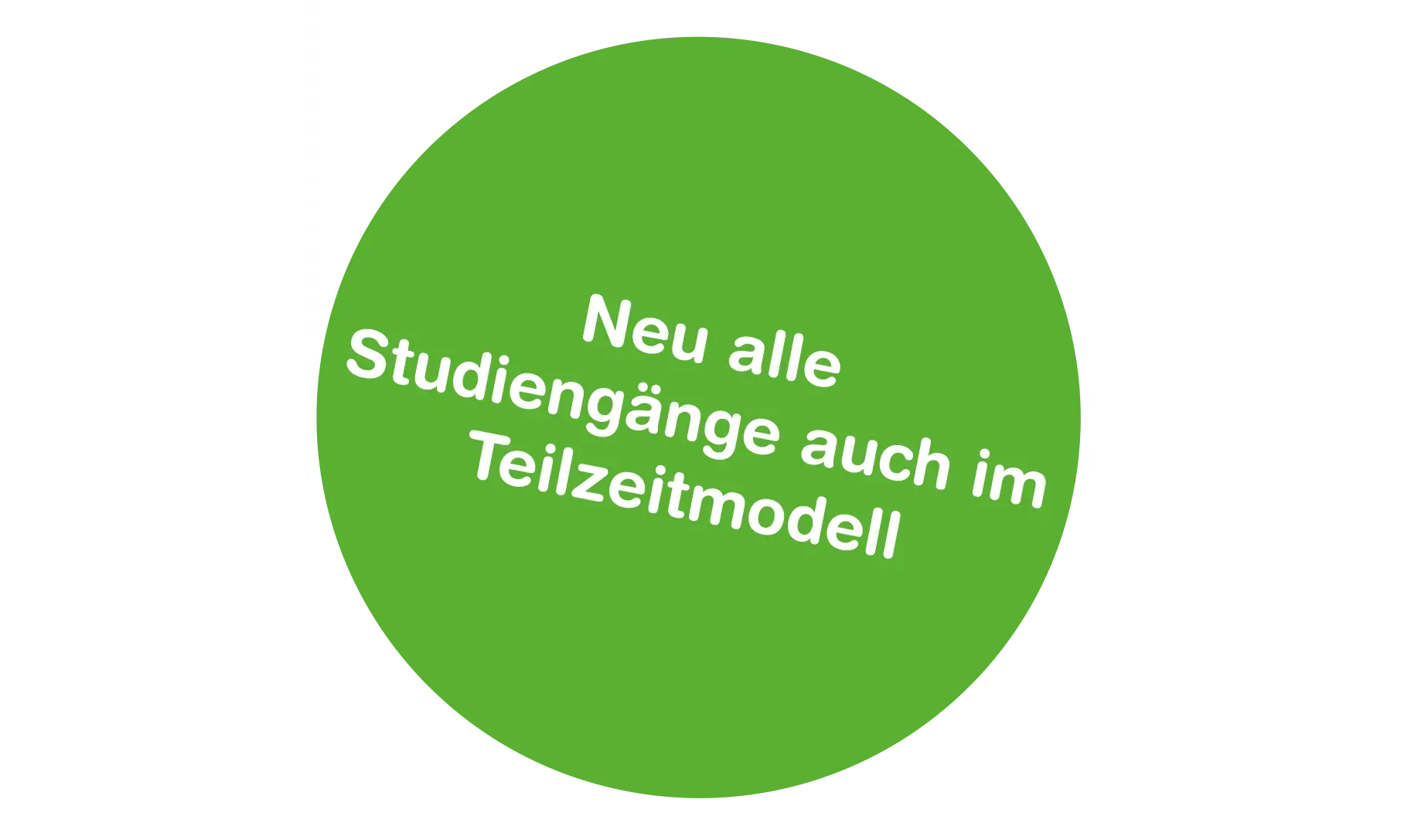 Neu alle Studiengänge auch im Teilzeitmodell